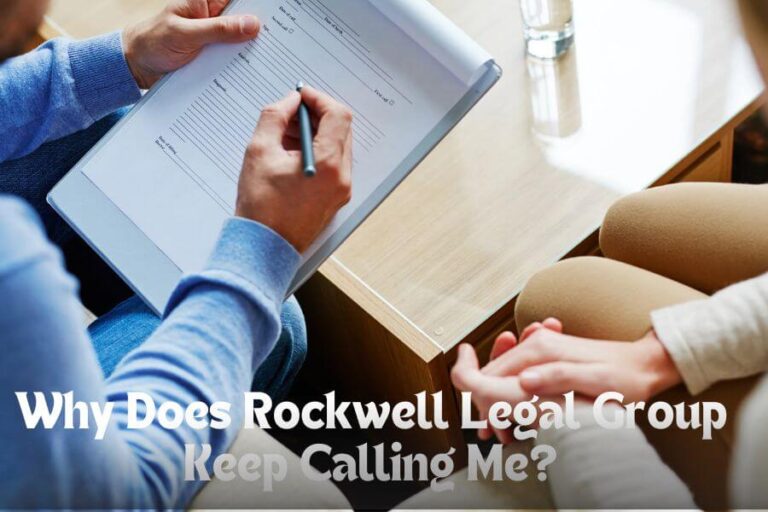 Why Does Rockwell Legal Group Keep Calling Me? - Law and Legal Matters